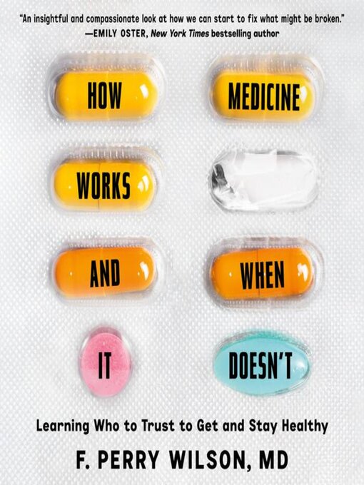 Title details for How Medicine Works and When it Doesn't by F. Perry Wilson - Available